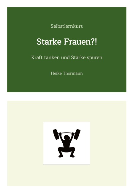 Selbstlernkurs: Starke Frauen?! - Heike Thormann