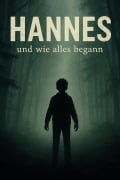 Cover-Bild zum Titel 'Hannes - wie alles begann' von 'E. M Pulse'