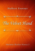 Cover-Bild zum Titel 'The Velvet Hand' von 'Hulbert Footner'
