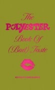 Cover-Bild zum Titel 'The Polyester Book of (Bad) Taste' von ''