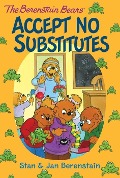 Cover-Bild zum Titel 'The Berenstain Bears Chapter Book: Accept No Substitutes' von 'Stan Berenstain, Jan Berenstain'