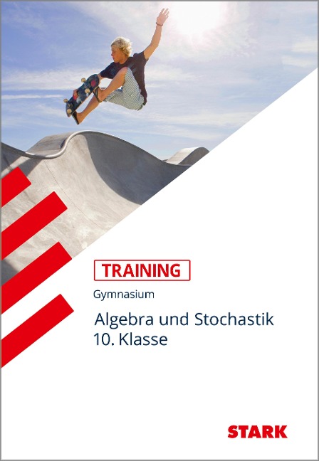 Training Mathematik Mittelstufe / Algebra und Stochastik 10. Klasse - Marc Schuster