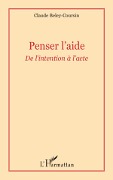 Cover-Bild zum Titel 'Penser l'aide' von 'Claude Beley-Coursin'