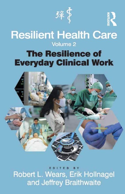 Resilient Health Care, Volume 2 - Robert L. Wears, Erik Hollnagel