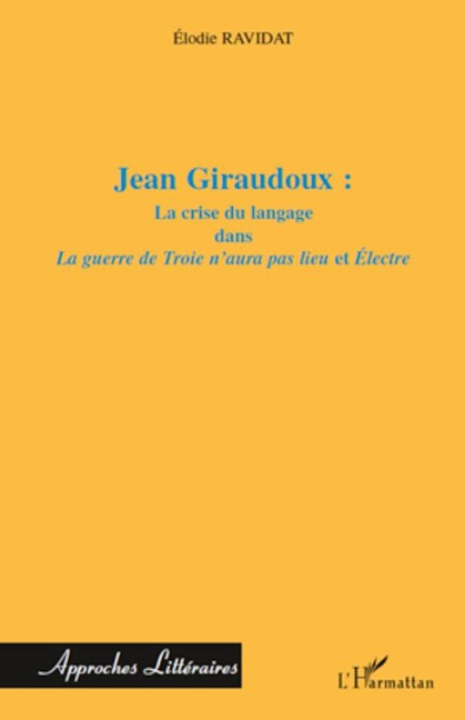 Jean Giraudoux : - Elodie Ravidat