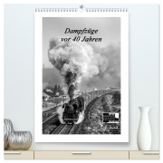 Dampfzüge vor 40 Jahren (hochwertiger Premium Wandkalender 2026 DIN A2 hoch), Kunstdruck in Hochglanz - Manfred Dietsch
