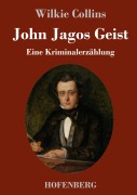 Cover-Bild zum Titel 'John Jagos Geist' von 'Wilkie Collins'