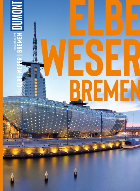 DUMONT Bildatlas Elbe und Weser, Bremen - Sven Bremer