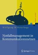 Cover-Bild zum Titel 'Notfallmanagement in Kommunikationsnetzen' von 'Wolfgang W. Osterhage'