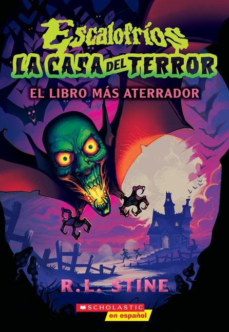Escalofríos: La Casa del Terror #1: El Libro Más Aterrador (Goosebumps House of Shivers #1: Scariest. Book. Ever.) - R L Stine