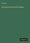 Cover-Bild zum Titel 'Die Sprache der K'e'kchi-Indianer' von 'Otto Stoll'