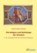 Cover-Bild zum Titel 'Die Religion und Mythologie der Griechen' von 'Johann Adam Hartung'