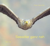 Cover-Bild zum Titel 'Seeadler ganz nah' von 'Peter Wernicke'