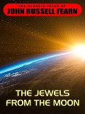 Cover-Bild zum Titel 'The Jewels From the Moon' von 'John Russell Fearn'