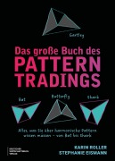 Cover-Bild zum Titel 'Das große Buch des Pattern Tradings' von 'Karin Roller, Stephanie Eismann'