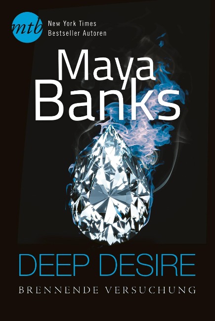 Deep Desire - Brennende Versuchung - Maya Banks