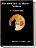 Cover-Bild zum Titel 'Der Wolf und die sieben Geißlein' von 'Jakob Wilhelm Grimm'