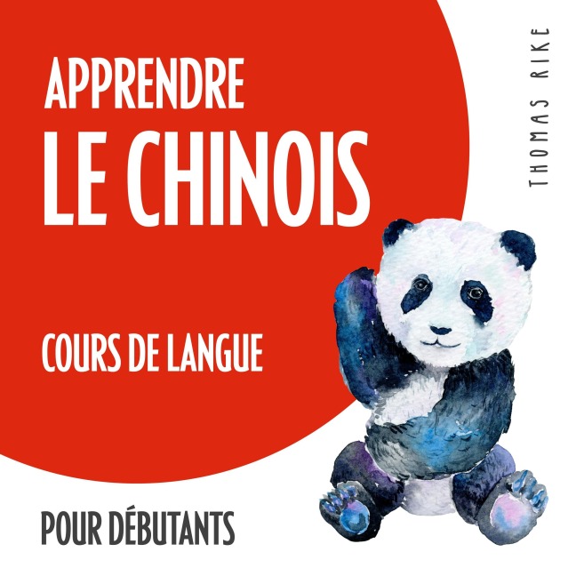 Apprendre le chinois (cours de langue pour débutants) - Thomas Rike