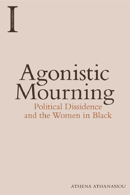 Agonistic Mourning - Athena Athanasiou