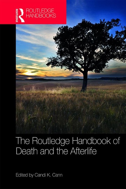The Routledge Handbook of Death and the Afterlife - 