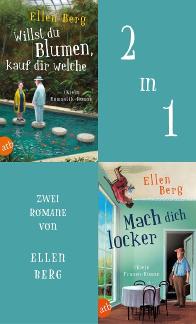 Willst du Blumen, kauf dir welche & Mach dich locker - Ellen Berg