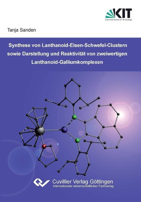 Synthese von Lanthanoid-Eisen-Schwefel-Clustern sowie Darstellung und Reaktivität von zweiwertigen Lanthanoid-Galliumkomplexen - 