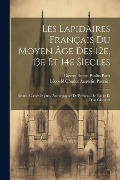 Les lapidaires français du Moyen Âge des 12e, 13e et 14e sìecles: Réunis, classés et pub., accompagnés de préfaces, de tables et d'un glossaire - 