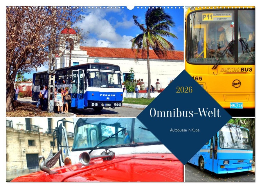 Omnibus-Welt - Autobusse in Kuba (Wandkalender 2026 DIN A2 quer), CALVENDO Monatskalender - Henning von Löwis of Menar