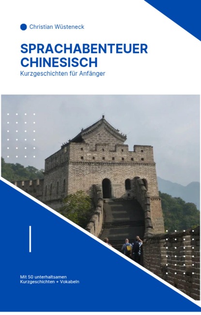 Sprachabenteuer Chinesisch - Christian Wüsteneck