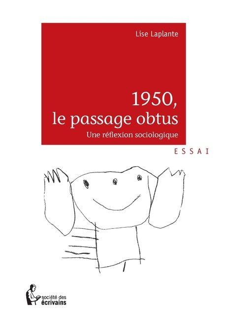 1950, le passage obtus - Lise Laplante