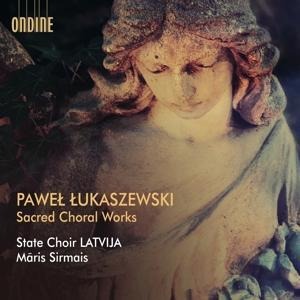 Pawel Lukaszewski: Sacred Choral Works - Maris/State Choir Latvija Sirmais