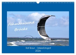 Cover-Bild zum Titel 'Fehmarnsund Brücke (Wandkalender 2026 DIN A3 quer), CALVENDO Monatskalender' von 'Ro BRA- Ostseefotograf'