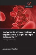 Cover-Bild zum Titel 'Natychmiastowa zmiana w organizmie dzi¿ki terapii manualnej?' von 'Alexander Maaßen'