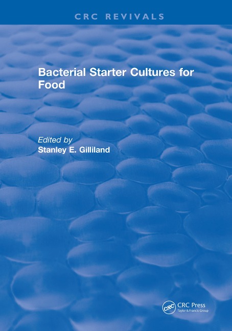 Bacterial Starter Cultures for Food - Stanley E. Gilliland