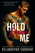 Cover-Bild zum Titel 'Hold Me Down: He's Her Only Protection but She Might Destroy Him First' von 'Kelakkiyar Siddhar Siddhar, Kelakkiyar Siddhar'