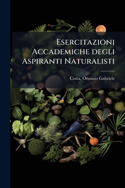 Esercitazioni Accademiche degli Aspiranti Naturalisti - Oronzio Gabriele Costa
