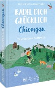 Cover-Bild zum Titel 'Radel dich glücklich - Chiemgau' von 'Wilfried Bahnmüller, Lisa Bahnmüller'