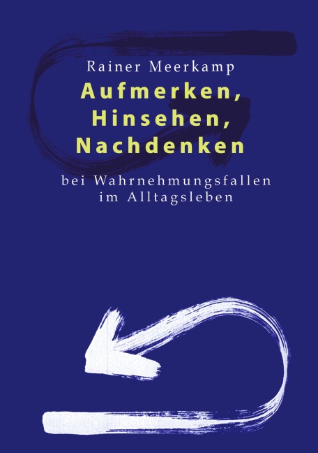 Aufmerken, Hinsehen, Nachdenken - Rainer Meerkamp