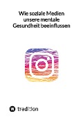 Wie soziale Medien unsere mentale Gesundheit beeinflussen - Jaltas