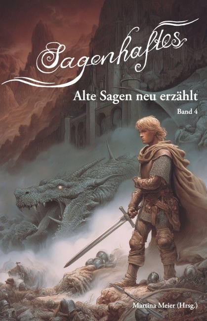 Sagenhaftes - Alte Sagen neu erzählt Band 4 - 