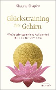 Cover-Bild zum Titel 'Glückstraining fürs Gehirn' von 'Shauna Shapiro'