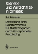Cover-Bild zum Titel 'Entwicklung eines Expertensystems für Absatzprognosen durch Konzeptionelles Prototyping' von 'Olaf Schweneker'
