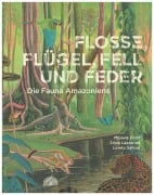 Cover-Bild zum Titel 'Flosse, Flügel, Fell und Feder' von 'Micaela Chirif'
