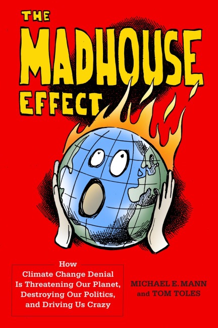 The Madhouse Effect - Michael Mann, Tom Toles