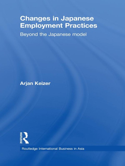 Changes in Japanese Employment Practices - Arjan Keizer