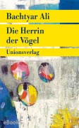 Cover-Bild zum Titel 'Die Herrin der Vögel' von 'Bachtyar Ali'