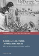 Cover-Bild zum Titel 'Koloniale Kulturen im urbanen Raum' von 'Daniel Pöhl'