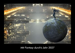 Cover-Bild zum Titel 'Mit Fantasy durch's Jahr 2027 Fotokalender DIN A3' von 'Tobias Becker'