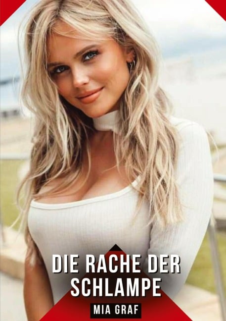 Die Rache der Schlampe - Mia Graf