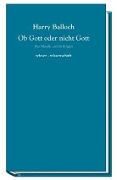 Cover-Bild zum Titel 'Ob Gott oder nicht Gott' von 'Harry Baloch'